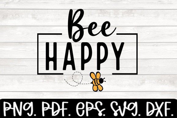 Bee Happy Funny Bee Graphics for Crafts