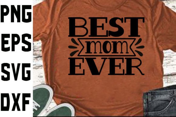 Best Mom Ever Svg Design