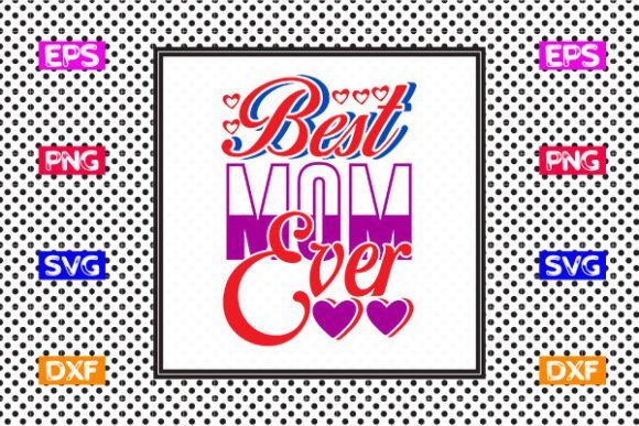 Best Mom Ever SVG Design for Crafts