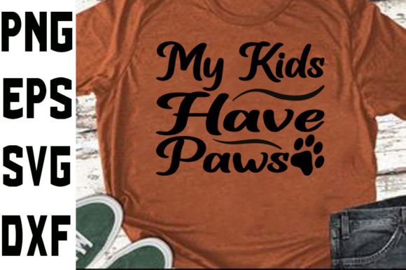 Funny Mom Svg Design My Kids Have Paws
