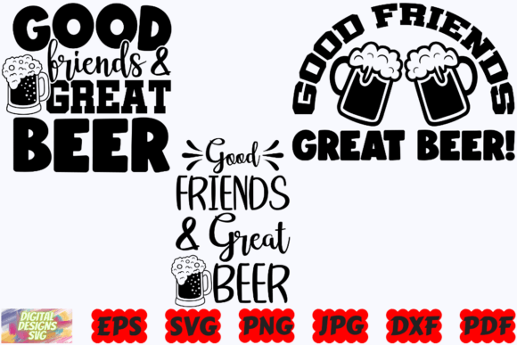 Good Friends Great Beer SVG for Graphic Designers