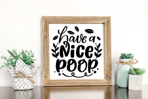 Have a Nice Poop SVG for Crafts and Graphics