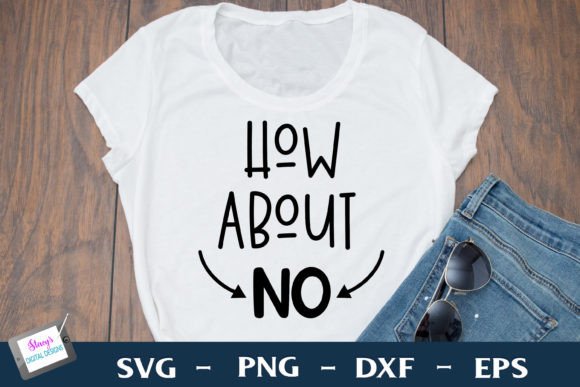 How About No SVG Funny Quote Graphics for Crafts