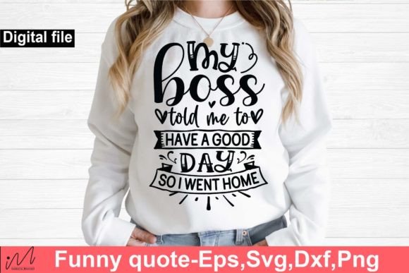 My Boss Told Me Svg