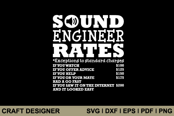 Sound Engineer Funny Rates Graphics for Crafts